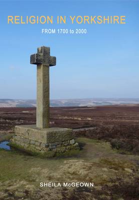 Religion in Yorkshire: From 1700 to 2000 (Paperback)