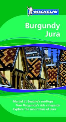 Burgundy Jura - Michelin Green Guides (Paperback)