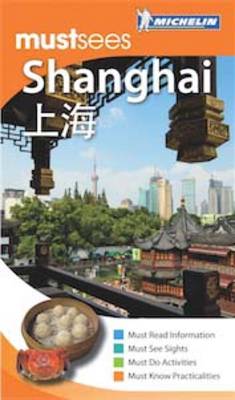 Must Sees Shanghai - Michelin Must Sees Guide (Paperback)