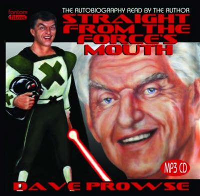 Straight from the Force's Mouth: The Dave Prowse Autobiography (CD-Audio)