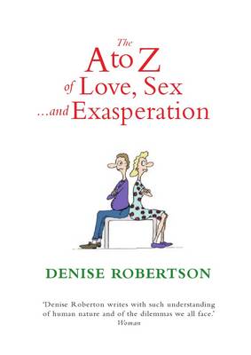 The A to Z of Love, Sex ... and Exasperation (Paperback)