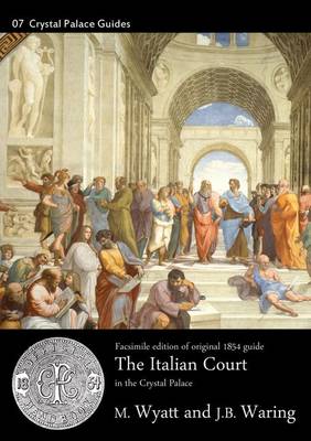 The Italian Court in the Crystal Palace - Crystal Palace Library Guides No. 7 (Paperback)