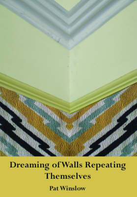 Dreaming of Walls Repeating Themselves (Paperback)