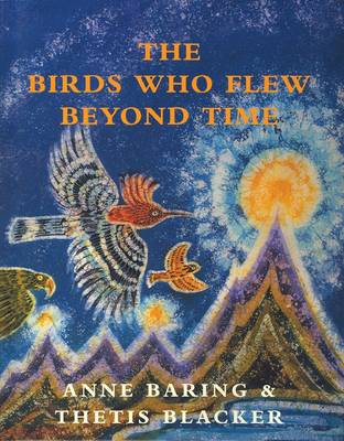 The Birds Who Flew Beyond Time (Hardback)