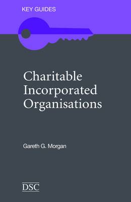 Charitable Incorporated Organisations - Key Guides (Paperback)