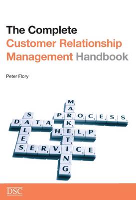 The Complete Customer Relationship Management (CRM) Handbook (Paperback)