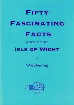 Fifty Fascinating Facts About the Isle of Wight (Paperback)