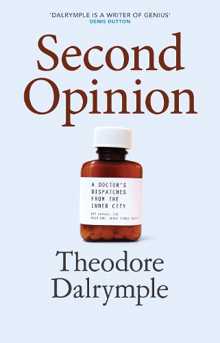 Second Opinion: A Doctor's Notes From the Inner City (Hardback)