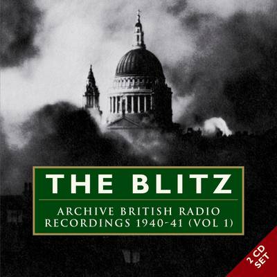 The Blitz: v. 1: Archive Broadcast Recordings 1939-41 (CD-Audio)