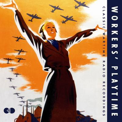 Worker's Playtime: Archive British Broadcast Recordings 1941-46 (CD-Audio)