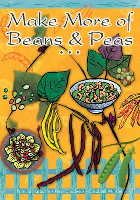 Make More of Beans and Peas - Make More of Vegetables No. 1 (Paperback)