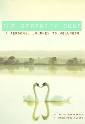 The Serenity Code: A Personal Journey to Wellness (Paperback)