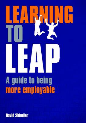 Learning to Leap: A Guide to Being More Employable (Paperback)