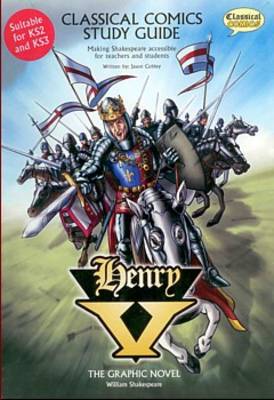 Henry V Study Guide: Teachers' Resource: Making Shakespeare Accessible for Teachers and Students - Classical Comics Study Guides (Spiral bound)