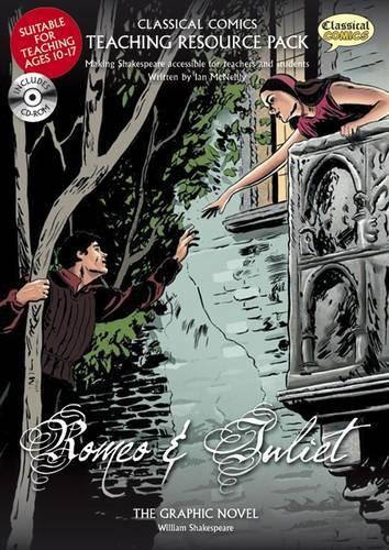 Romeo and Juliet: Teaching Resource Pack - Classical Comics Teaching Resource Pack