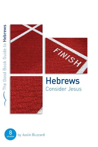 Hebrews: Consider Jesus (Paperback)