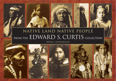 Native Lands, Native People: From the Edward S. Curtis Collection (Hardback)