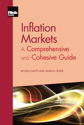 Inflation Markets: A Comprehensive and Cohesive Guide (Paperback)