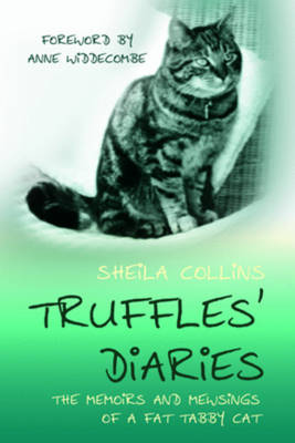 Truffles' Diaries: The Memoirs and Mewsings of a Fat Tabby Cat (Hardback)