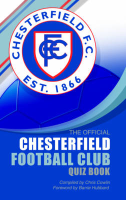 The Official Chesterfield Football Club Quiz Book (Hardback)