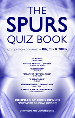 The Spurs Quiz Book: Covering the 1980s, 1990s and 2000s (Hardback)