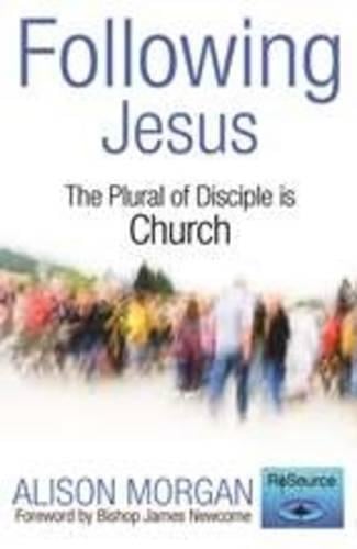 Following Jesus: The Plural of Disciple is Church (Paperback)