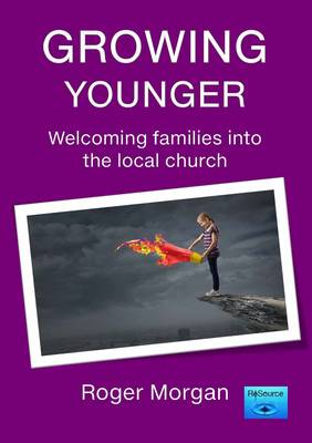 Growing Younger: Welcoming Families into the Local Church (Paperback)