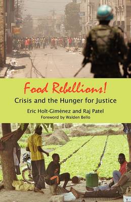 Food Rebellions!: Forging Food Sovereignty to Solve the Global Food Crisis (Paperback)