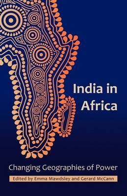 India in Africa: Changing Geographies of Power (Paperback)