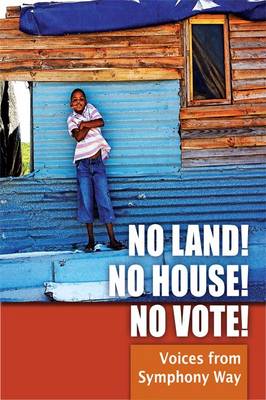 No Land! No House! No Vote!: Voices from Symphony Way (Paperback)