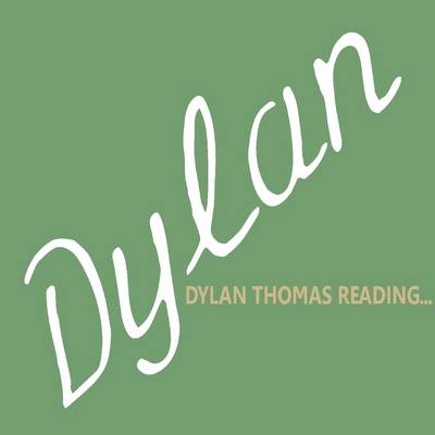 Dylan Thomas Reading...: Dylan Thomas Reads a Selection of Poetry (CD-Audio)