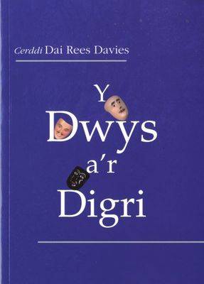 Dwys a'r Digri, Y Cerddi Dai Rees Davies (Paperback)