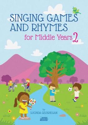 Singing Games and Rhymes for Middle Years 2 - Singing Games and Rhymes