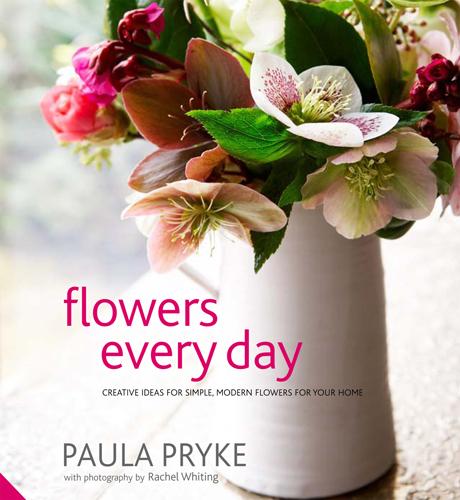 Flowers Every Day: Creative Ideas for Simple, Modern Flowers for your Home (Hardback)
