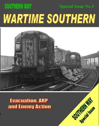Southern Way - Special Issue No. 3: Wartime Southern (Paperback)