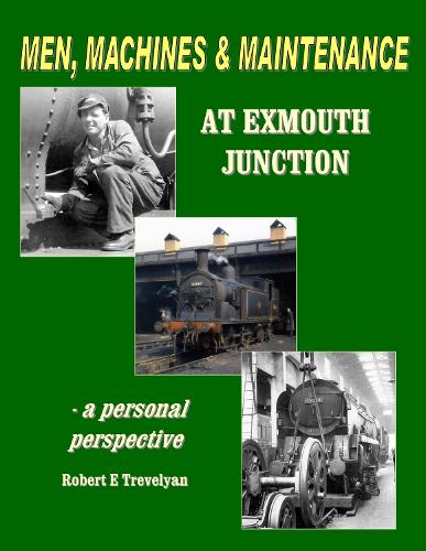 Men, Machines and Maintenance at Exmouth Junction (Paperback)