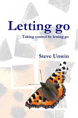 Letting Go: Taking Control by Letting Go (Paperback)