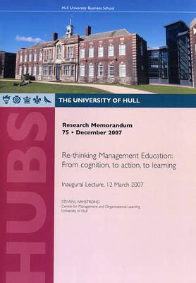 Re-thinking Management Education: from Cognition, to Action, to Learning - Research Memorandum No. 75 (Paperback)