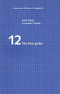 The Blue Guitar - Transmission: the Rules of Engagement S. v. 12 (Paperback)