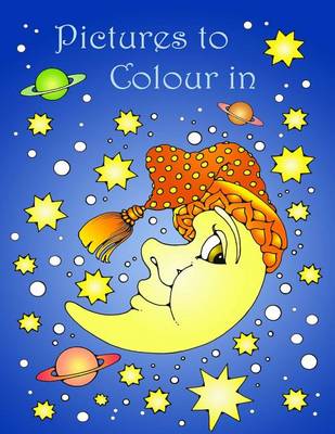 Pictures to Colour in (Paperback)
