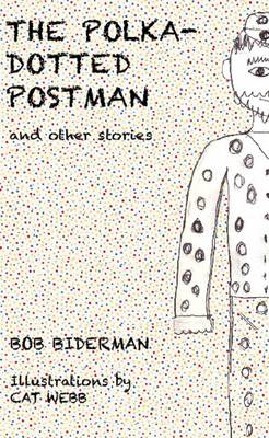 The Polka-Dotted Postman and Other Stories: A Celebration of Unusual Minds (Paperback)