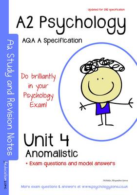 A2 Psychology Study and Revision Notes: Unit 4: Topic in Psychology - Anomalistic Psychology: AQA a Specification (Paperback)
