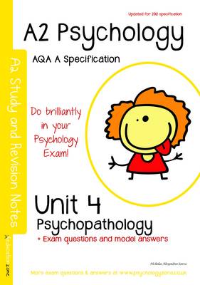 A2 Psychology Study and Revision Notes Unit 4: Psychopathology: AQA a Specification (Paperback)