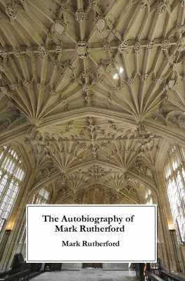 The Autobiography of Mark Rutherford (Paperback)