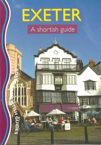 Exeter: A Shortish Guide (Paperback)