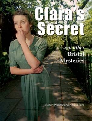 Clara's Secret and Other Bristol Mysteries (Paperback)