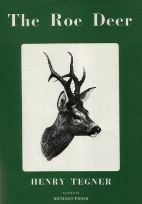 The Roe Deer - Their History, Habits and Pursuit (Hardback)