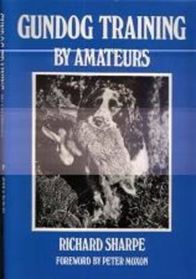 Gundog Training by Amateurs (Hardback)