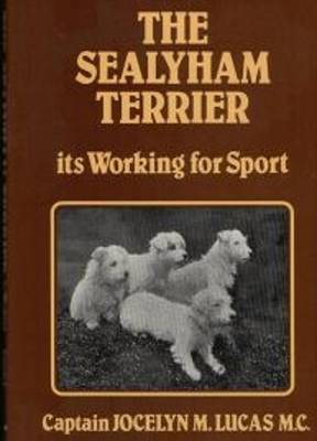 The Sealyham Terrier: Its Working for Sport (Hardback)