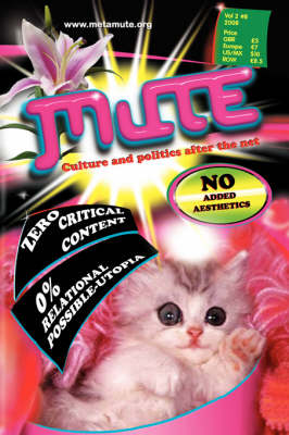 Mute Magazine: v. 2, No. 8: Culture and Politics After the Net (Paperback)